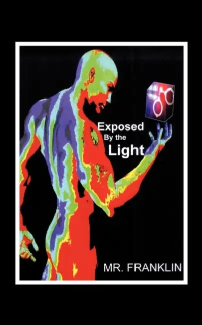 Exposed By the Light by Mr Franklin