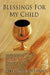 Blessings For My Child by Edith Lamira Odiwo
