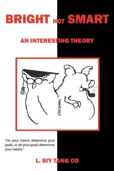 Bright Not Smart: An Interesting Theory by L. Siy Tang Co
