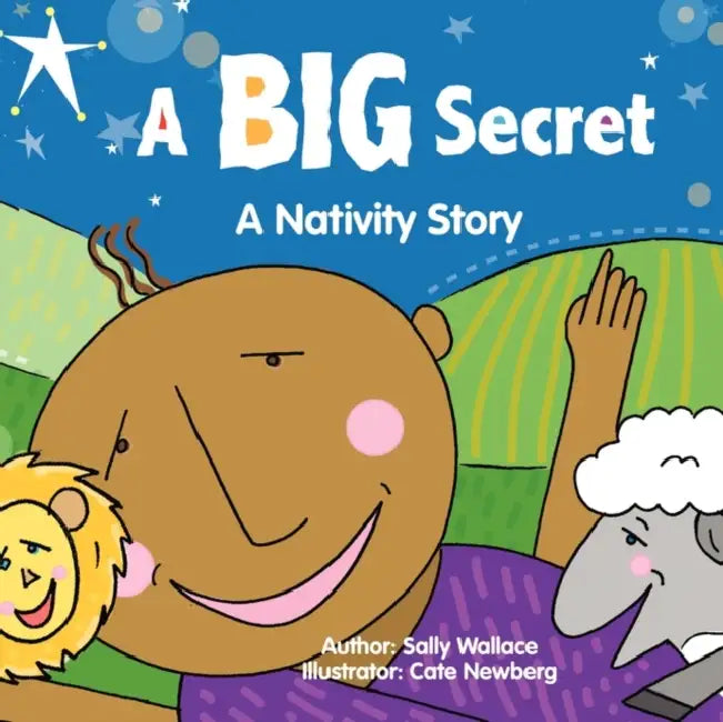 A BIG Secret: A Nativity Story by Sally Wallace