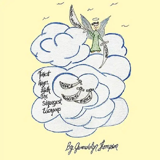 Tiniest Angel with the Strongest Weapons by Gwendolyn Thompson