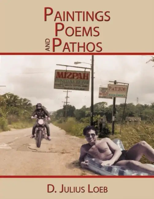 Paintings Poems and Pathos by D. Julius Loeb