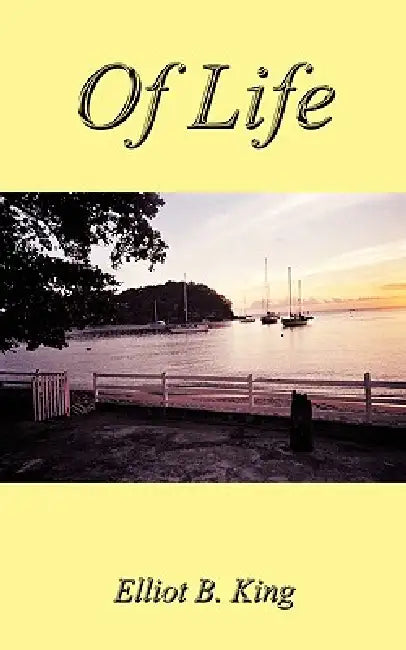 Of Life by Elliot B. King