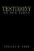 Testimony on Our Times by Stanley R. From