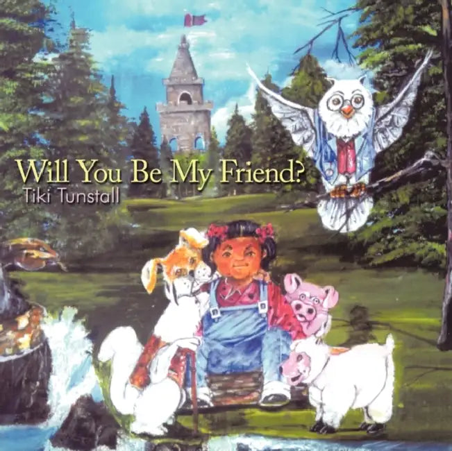 Will You Be My Friend? by Tiki Tunstall