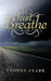 Just Breathe by Yvonne Clark