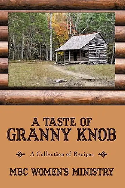 A Taste of Granny Knob by Mbc Women's Ministry