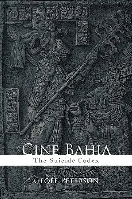 Cine Bahia: The Suicide Codex by Geoff Peterson