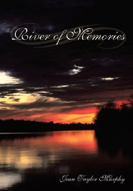 River of Memories by Jean Taylor Murphy