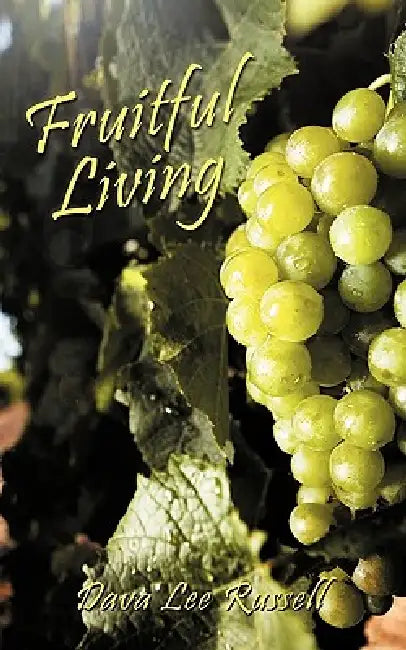 Fruitful Living by Dava Lee Russell