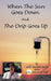 When the Sun Goes Down and the Drip Goes Up by Gill Bucklitsch