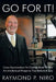 Go for It!: Cross-Examination to Closing: How to Win an Intellectual Property Trial Before a Jury by Raymond P. Niro