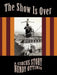 The Show Is Over: A Circus Story by Nundy Ottinis