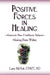Positive Forces in Healing: Healing From Within by Cnmt Nd McNiel