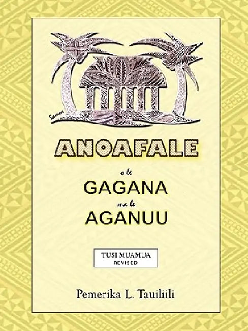 Anoafale o le Gagana ma le Aganuu by Pemerika L. Tauiliili