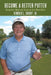 Become a Better Putter: Using Your Head and Hands to Sink More Putts by Jr. Shoop Kimber L.