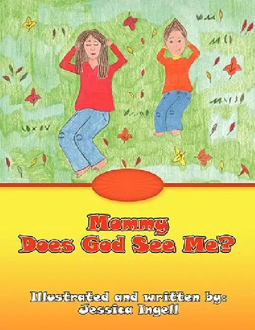 Mommy Does God See Me? by Jessica Ingell