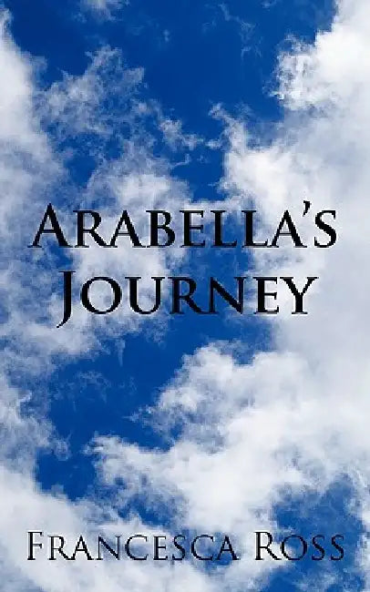 Arabella's Journey by Francesca Ross