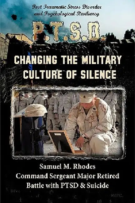 Changing the Military Culture of Silence by Samuel M. Rhodes