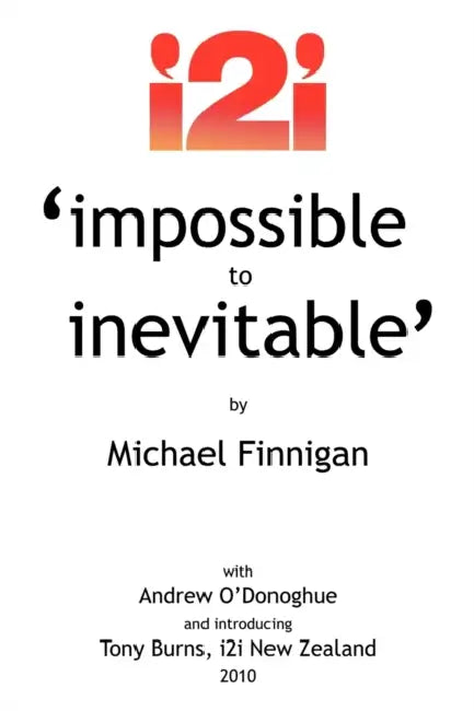 Impossible to Inevitable: The Catalyst for Positive Change by Michael Finnigan