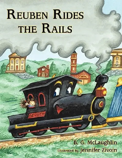 Reuben Rides the Rails by B. G. McLaughlin