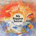 My Biggest Secret by You