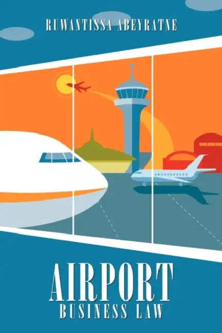 Airport Business Law by Ruwantissa Abeyratne