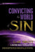 Convicting The World Of Sin: A Journey Back To The Garden by Clark Triplett