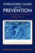 Overlooked Causes and the Prevention: Cancer, Cardiovascular Heart Disease, Multiple Sclerosis by III Alexander Arthur Douglas