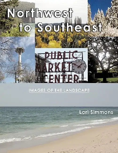 Northwest to Southeast by Lori Simmons