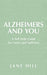 Alzheimers and You: A Self Help Guide for Carers and Sufferers by Jane Hill