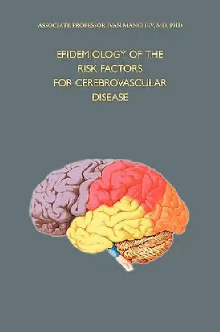 Epidemiology of the Risk Factors for Cerebrovascular Disease by Ivan Manchev