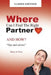 Where Can I Find The Right Partner: AND HOW? "Tips and advice" LADIES EDITION by Hilary Jo Pious