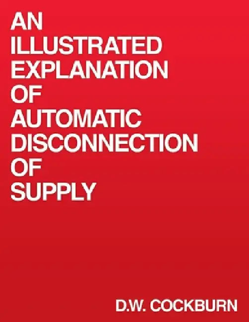 An Illustrated Explanation of Automatic Disconnection of Supply by D. W. Cockburn