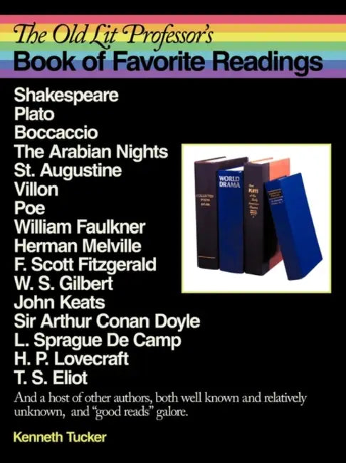 The Old Lit Professor's Book of Favorite Readings by Kenneth Tucker