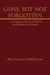 Gone, But Not Forgotten: A Genealogical History of Richard and Elizabeth (Fee) Ankrom by Malvine Lucille Bise Zollars