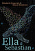 Ella & Sebastian by Elizabeth Gregurich, Stacey Hendricks