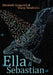 Ella & Sebastian by Elizabeth Gregurich, Stacey Hendricks