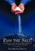 Pass The Salt!: Spiritual Poetry, Prophetic Messages and Empowering Quotes to Awaken the Conscience and Revive the Spirit! by The Prophetic Poetess