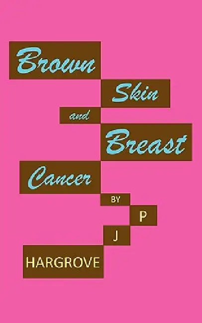 Brown Skin and Breast Cancer by P. J. Hargrove