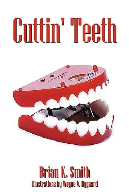 Cuttin' Teeth by Brian K. Smith