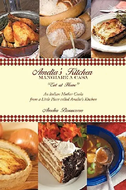 Amelia's Kitchen: Mangiare a Casa by Amelia Bonacorso
