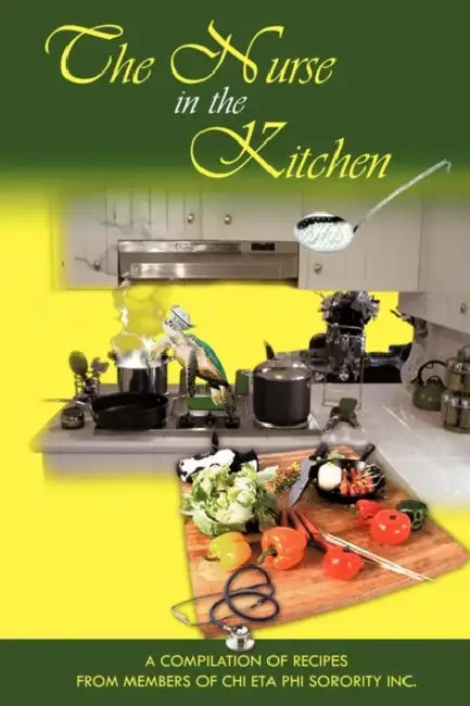 The Nurse in the Kitchen by Members of Chi Eta Phi Sorority Inc