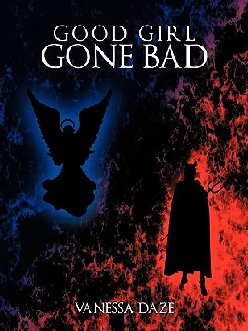 Good Girl Gone Bad by Vanessa Daze