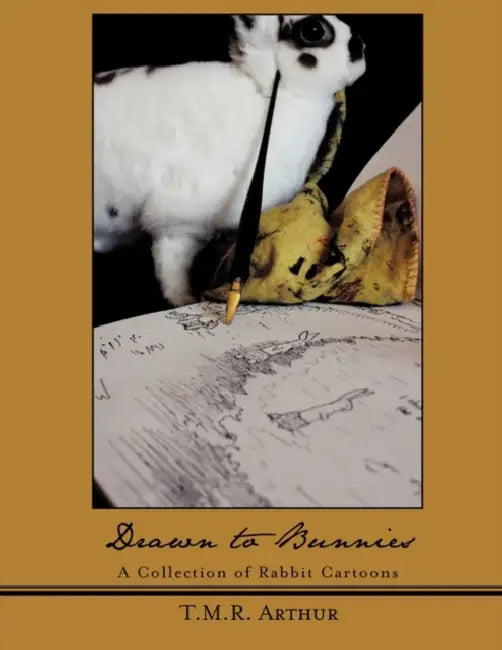Drawn to Bunnies: A Collection of Rabbit Cartoons by T. M. R. Arthur