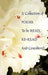 A Collection of Poems to Be Read, Re-Read and Considered by Elle S.