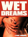 Wet Dreams by Tyree Morris