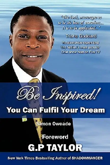 Be Inspired: You Can Fulfil Your Dream by Simon Owoade