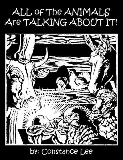 All of The Animals Are Talking About It by Constance Lee