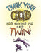 Thank You God for Giving Me a Twin!!!! by And Makayla Madalyn and Makayla's Story, Spangler Stacey Spangler, Stacey Spangler